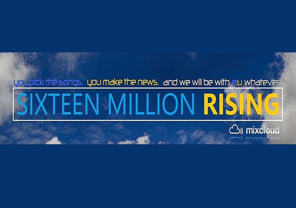 Sixteen Million Rising Pro-EU Radio